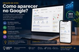 Como aparecer no Google através da criação de sites profissionais e estratégias de SEO