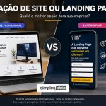 O que é melhor para minha empresa? Criação de site ou criação de Landing Page?